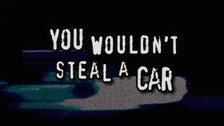 Motion Picture Association piracy warning "YOU WOULDN'T STEAL A CAR"